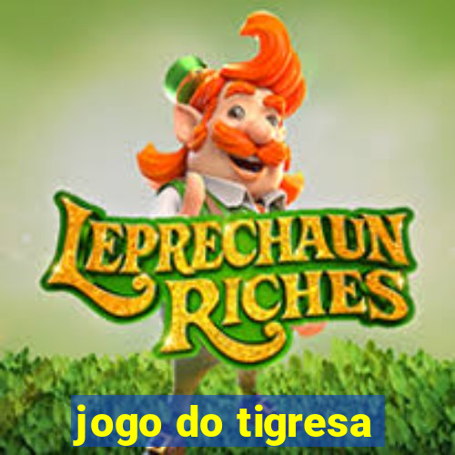 jogo do tigresa